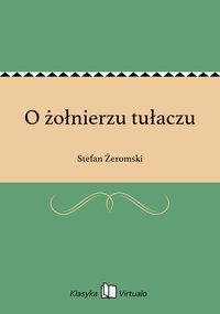 O żołnierzu tułaczu - Stefan Żeromski - ebook