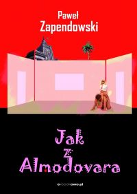 Jak z Almodovara - Paweł Bitka Zapendowski - ebook