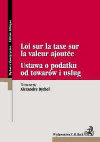 Ustawa o podatku od towarów i usług Loi sur la taxe sur la valeur ajoutee - Alexandre Rychel - ebook