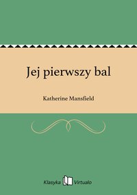 Jej pierwszy bal - Katherine Mansfield - ebook