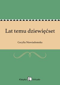 Lat temu dziewięćset - Cecylia Niewiadomska - ebook