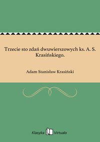 Trzecie sto zdań dwuwierszowych ks. A. S. Krasińskiego. - Adam Stanisław Krasiński - ebook