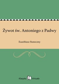 Żywot św. Antoniego z Padwy - Euzebiusz Stateczny - ebook