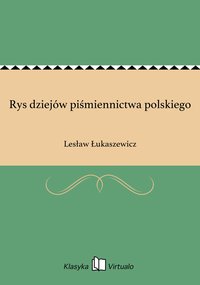 Rys dziejów piśmiennictwa polskiego - Lesław Łukaszewicz - ebook