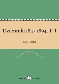 Dzienniki 1847-1894, T. I - Lew Tołstoj - ebook