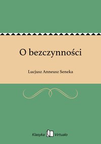 O bezczynności - Lucjusz Anneusz Seneka - ebook