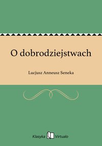 O dobrodziejstwach - Lucjusz Anneusz Seneka - ebook