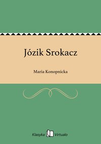 Józik Srokacz - Maria Konopnicka - ebook
