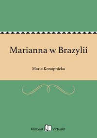 Marianna w Brazylii - Maria Konopnicka - ebook