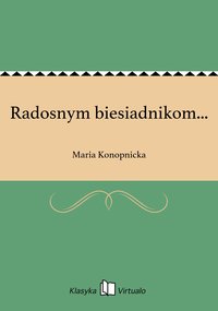 Radosnym biesiadnikom... - Maria Konopnicka - ebook