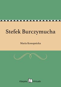 Stefek Burczymucha - Maria Konopnicka - ebook