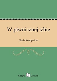 W piwnicznej izbie - Maria Konopnicka - ebook