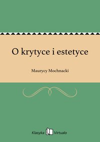 O krytyce i estetyce - Maurycy Mochnacki - ebook