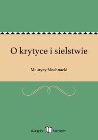 O krytyce i sielstwie - Maurycy Mochnacki - ebook