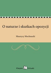 O naturze i skutkach opozycji - Maurycy Mochnacki - ebook