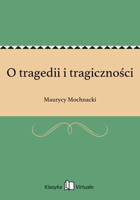 O tragedii i tragiczności - Maurycy Mochnacki - ebook