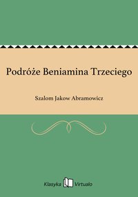 Podróże Beniamina Trzeciego - Szalom Jakow Abramowicz - ebook