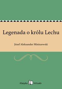 Legenada o królu Lechu - Józef Aleksander Miniszewski - ebook