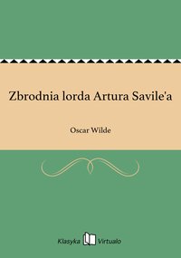Zbrodnia lorda Artura Savile'a - Oscar Wilde - ebook