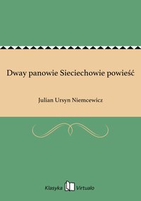 Dway panowie Sieciechowie powieść - Julian Ursyn Niemcewicz - ebook