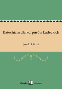Katechizm dla korpusów kadeckich - Józef Lipiński - ebook
