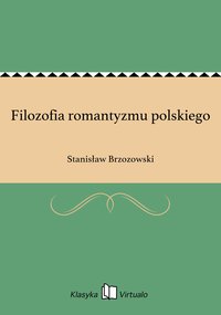 Filozofia romantyzmu polskiego - Stanisław Brzozowski - ebook