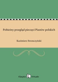 Pobieżny przegląd pieczęci Piastów polskich - Kazimierz Stronczyński - ebook