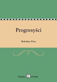 Progresyści - Bolesław Prus - ebook