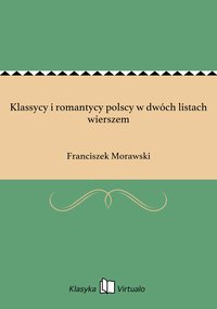 Klassycy i romantycy polscy w dwóch listach wierszem - Franciszek Morawski - ebook