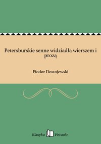Petersburskie senne widziadła wierszem i prozą - Fiodor Dostojewski - ebook
