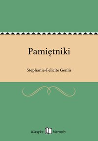 Pamiętniki - Stephanie-Felicite Genlis - ebook