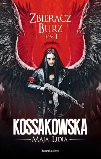 Zbieracz Burz. Tom 1 - Maja Lidia Kossakowska - ebook