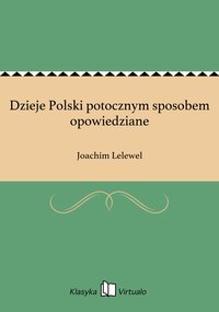 Dzieje Polski potocznym sposobem opowiedziane - Joachim Lelewel - ebook
