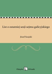 List o ostatniej sesji sejmu galicyjskiego - Józef Szujski - ebook