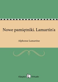 Nowe pamiętniki. Lamartin'a - Alphonse Lamartine - ebook