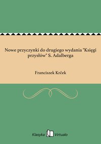 Nowe przyczynki do drugiego wydania "Księgi przysłów" S. Adalberga - Franciszek Krček - ebook