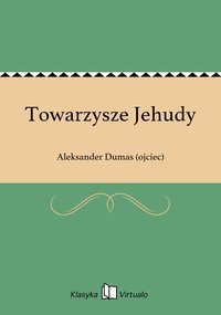 Towarzysze Jehudy - Aleksander Dumas (ojciec) - ebook