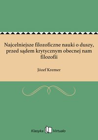 Najcelniejsze filozoficzne nauki o duszy, przed sądem krytycznym obecnej nam filozofii - Józef Kremer - ebook