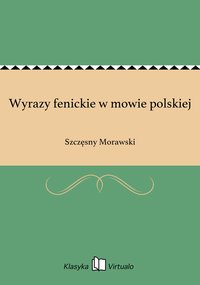 Wyrazy fenickie w mowie polskiej - Szczęsny Morawski - ebook