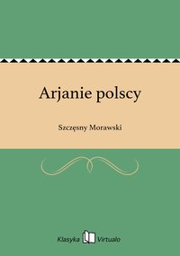 Arjanie polscy - Szczęsny Morawski - ebook