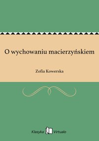 O wychowaniu macierzyńskiem - Zofia Kowerska - ebook