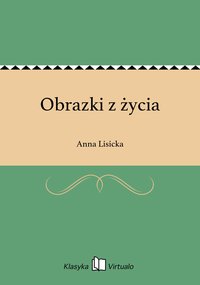 Obrazki z życia - Anna Lisicka - ebook