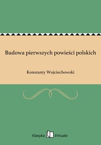Budowa pierwszych powieści polskich - Konstanty Wojciechowski - ebook