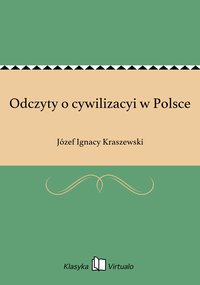 Odczyty o cywilizacyi w Polsce - Józef Ignacy Kraszewski - ebook