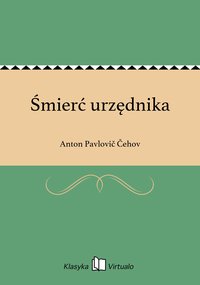 Śmierć urzędnika - Anton Pavlovič Čehov - ebook