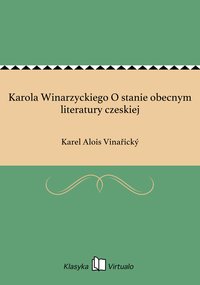 Karola Winarzyckiego O stanie obecnym literatury czeskiej - Karel Alois Vinařický - ebook