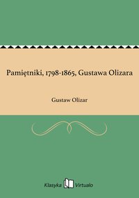 Pamiętniki, 1798-1865, Gustawa Olizara - Gustaw Olizar - ebook