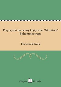 Przyczynki do oceny krytycznej "Monitora" Bohomolcowego - Franciszek Krček - ebook