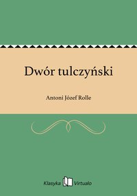 Dwór tulczyński - Antoni Józef Rolle - ebook