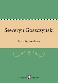 Seweryn Goszczyński - Maria Wysłouchowa - ebook